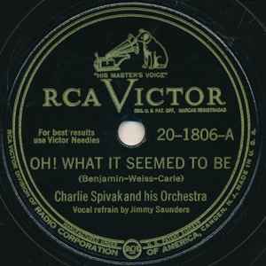 Charlie Spivak And His Orchestra - Oh! What It Seemed To Be / Take Care (When You Say "Te Quiero") album cover