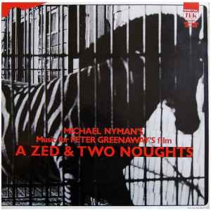 Michael Nyman – Music For Peter Greenaway's Film A Zed & Two 