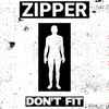 Zipper (24) - Don't Fit