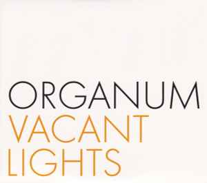 Vacant Lights / Rara Avis - Organum