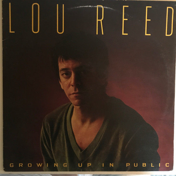 Lou Reed - Growing Up In Public | Releases | Discogs
