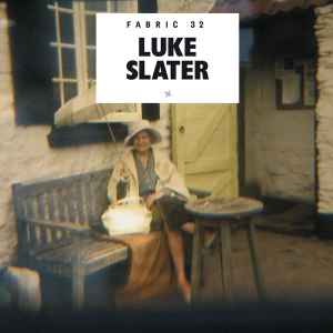 Fabric 32 - Luke Slater