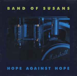 Band Of Susans - Hope Against Hope