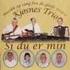 Kjøsnes Trio - Si Du Er Min (Musikk Og Sang Fra De Glade 50-åra)
