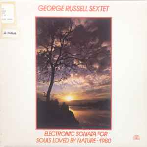 The George Russell Sextet - Electronic Sonata For Souls Loved By Nature - 1980 album cover