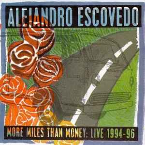 Alejandro Escovedo - More Miles Than Money: Live 1994-96