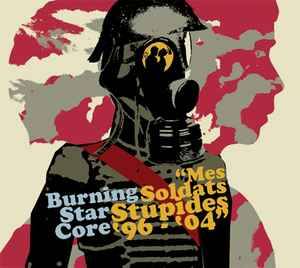 Burning Star Core - Mes Soldats Stupides '96 - '04