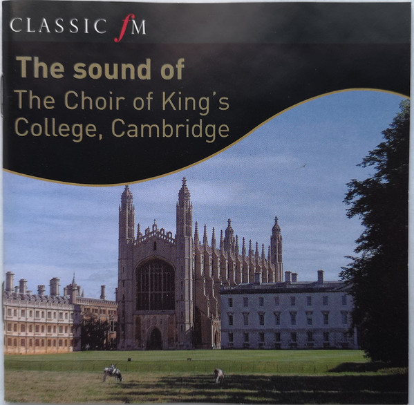 The King's College Choir Of Cambridge – The Sound Of The Choir Of