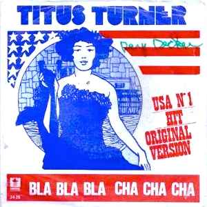 Titus Turner Bla Bla Bla Cha Cha Cha 1981 Vinyl Discogs