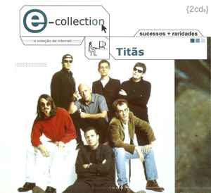 Titãs - E-collection - Sucessos + Raridades album cover