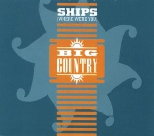 Big Country – Ships (Where Were You) (1993, CD2, CD) - Discogs