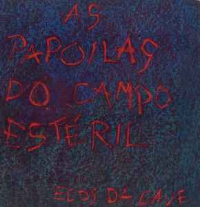 Ecos Da Cave - As Papoilas Do Campo Estéril album cover
