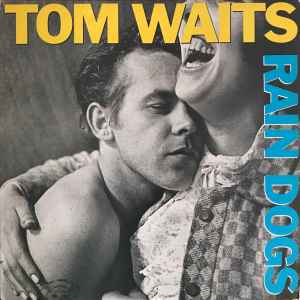 Tom Waits - Rain Dogs album cover