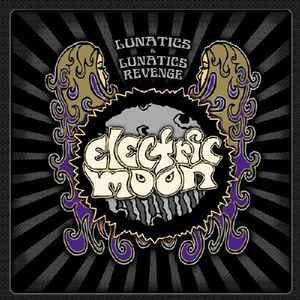 Electric Moon - Lunatics & Lunatics Revenge album cover