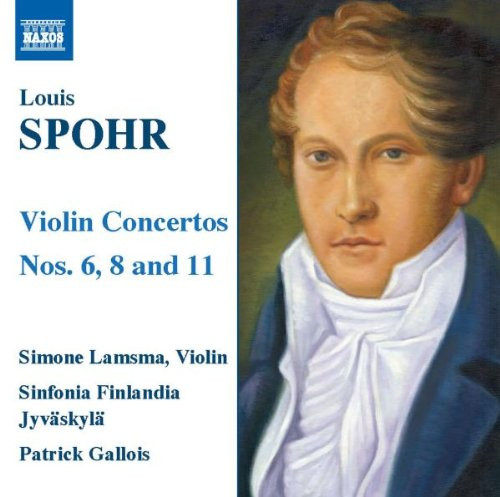 ladda ner album Spohr, Simone Lamsma, Sinfonia Finlandia Jyväskylä, Patrick Gallois - Violin Concertos Nos 6 8 And 11