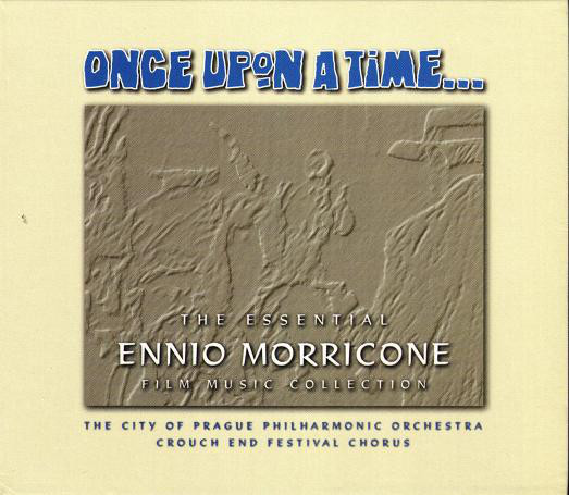 The City Of Prague Philharmonic Orchestra & Crouch End Festival Chorus -  Once Upon A Time ...The Essential Ennio Morricone Film Music Collection |  Releases | Discogs