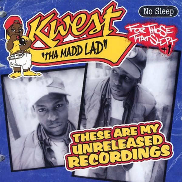 THESE ARE MY UNRELEASED RECORDINGS KWEST THE MADD LAD/ dj muro