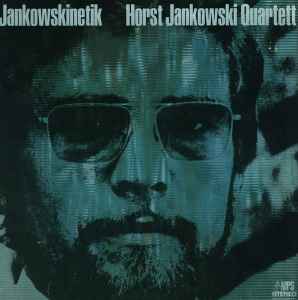 Horst Jankowski Quartett - Jankowskinetik | Releases | Discogs