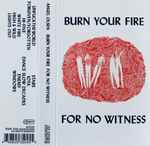 Cover of Burn Your Fire For No Witness, 2020, Cassette