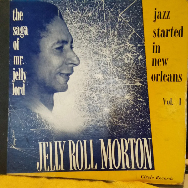 Jelly Roll Morton – The Saga Of Mr. Jelly Lord - Vol. I (Jazz