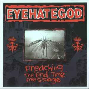 EyeHateGod - Preaching The "End-Time" Message