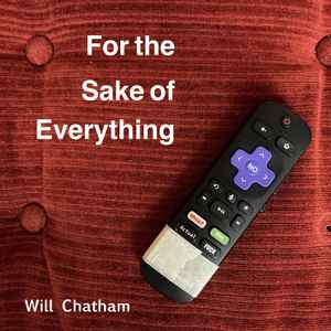 Will Chatham - For the Sake of Everything album cover