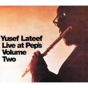 Yusef Lateef - Live At Pep's Volume Two | Releases | Discogs