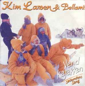 Kim Larsen & Bellami - Vend Kajakken