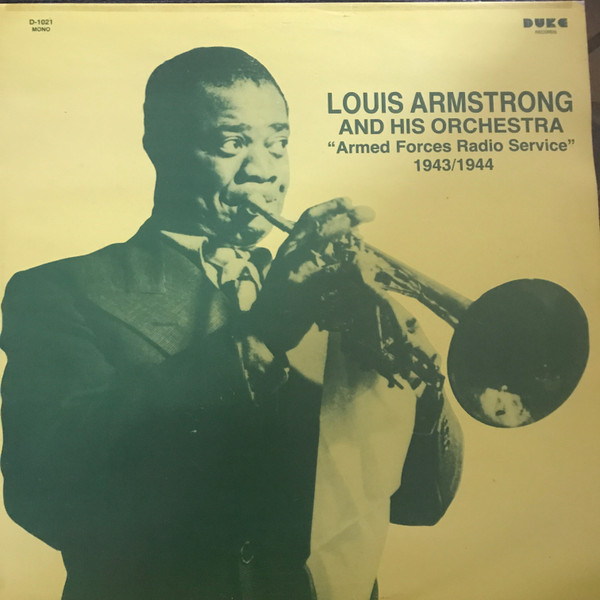 last ned album Louis Armstrong And His Orchestra - Armed Forces Radio Services 19431944
