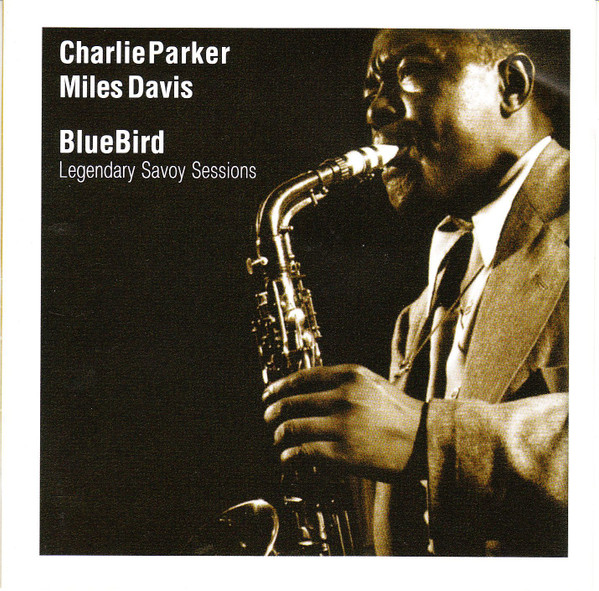 Charlie Parker, Miles Davis – BlueBird (Legendary Savoy Sessions 