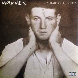 Afraid Of Heights - Wavves