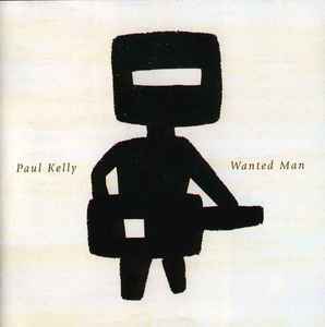 Wanted Man - Paul Kelly