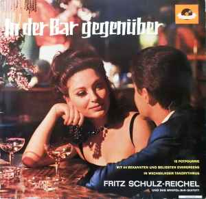 Fritz Schulz-Reichel & Bristol-Bar-Sextett - In Der Bar Gegenüber album cover