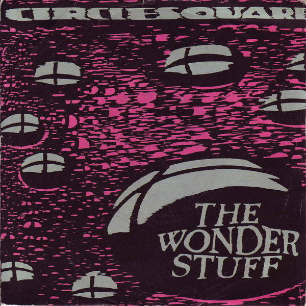 The Wonder Stuff – Circlesquare (1990, Silver Injection Labels 