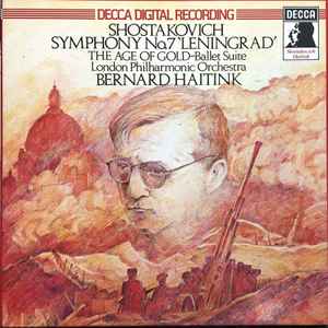 Symphony No.7 / The Age Of Gold Ballet Suite - Shostakovich - London Philharmonic Orchestra, Bernard Haitink