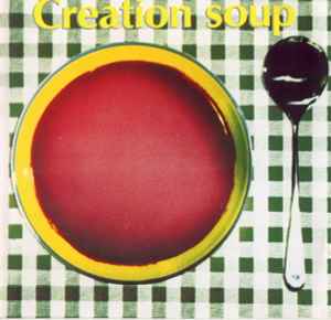 Creation Soup Volume Five (1991, CD) - Discogs