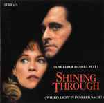Cover of Shining Through = Une Lueur Dans La Nuit = Wie Ein Licht In Dunkler Nacht (Music From The Original Motion Picture Soundtrack), 1992, CD