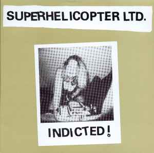 Indicted! - Superhelicopter LTD.