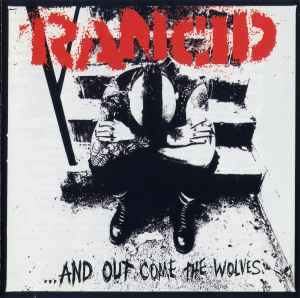 ...And Out Come The Wolves - Rancid
