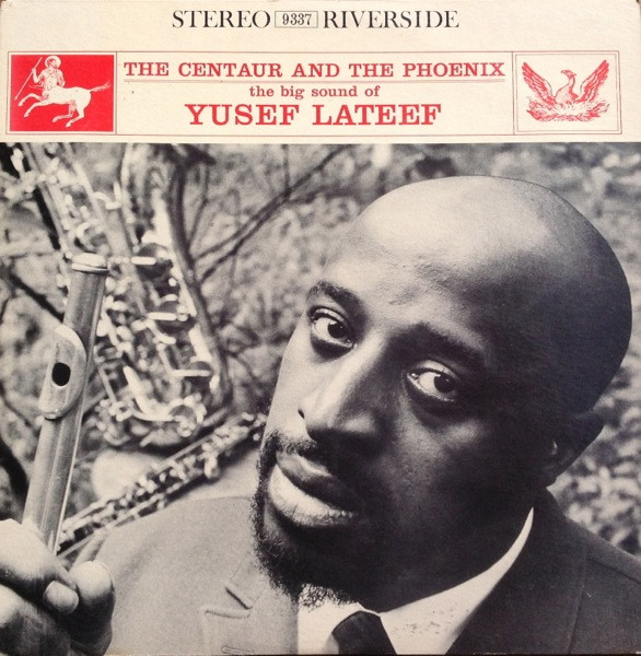 Yusef Lateef – The Centaur And The Phoenix (2016, Vinyl) - Discogs