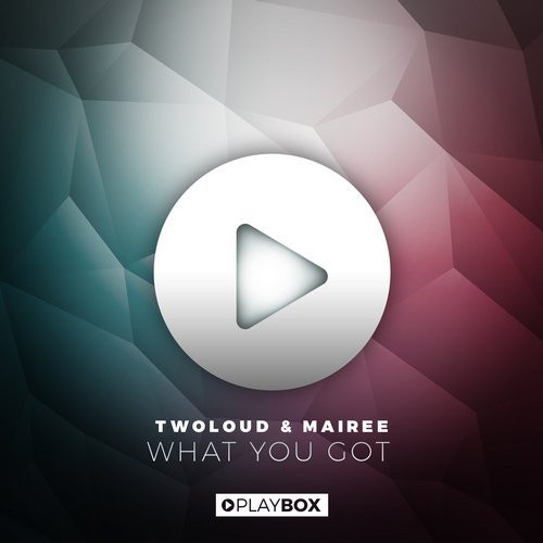 baixar álbum Twoloud & Mairee - What You Got