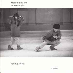 Facing North - Meredith Monk W/ Robert Een