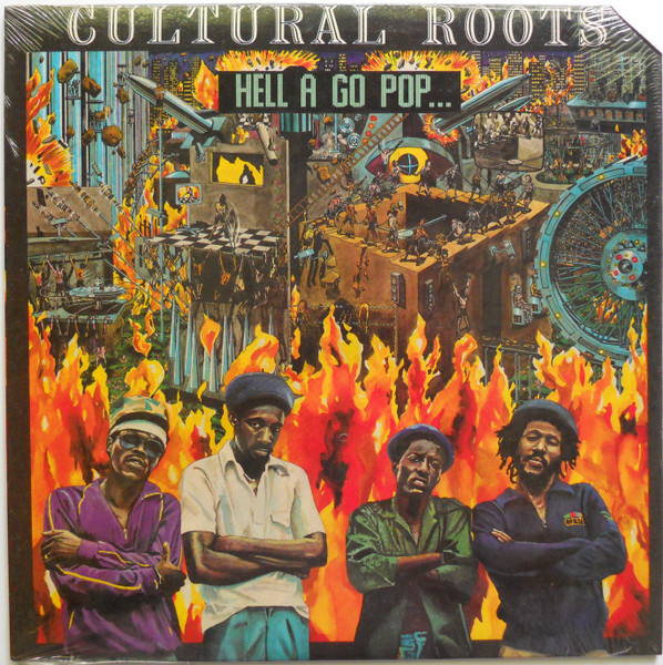 Cultural Roots – Hell A Go Pop (1984