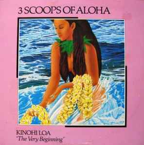 3 Scoops Of Aloha - Kinohi Loa "The Very Beginning" アルバムカバー