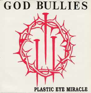 God Bullies - Plastic Eye Miracle album cover