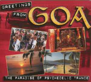 Greetings From Goa (The Paradise Of Psychedelic Trance) - Various