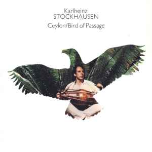 Karlheinz Stockhausen - Ceylon / Bird Of Passage album cover