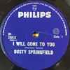 Dusty Springfield - I Will Come To You / The Colour of Your Eyes