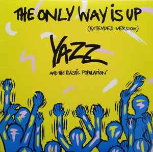 The Only Way Is Up - Yazz And The Plastic Population