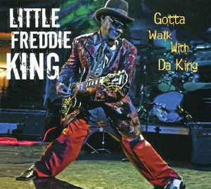 Album herunterladen Little Freddie King - Gotta Walk With Da King